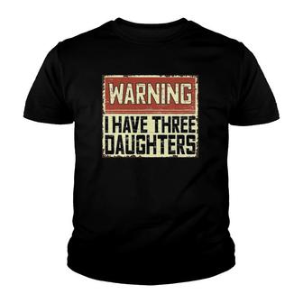 Retro Funny Daddy Joke Dad Warning I Have Three Daughters Youth T-shirt | Mazezy