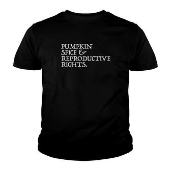 Rights Choice Pumpkin Spice Reproductive Rights Feminist Youth T-shirt | Mazezy