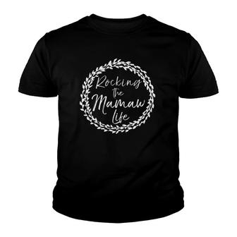 Rocking The Mamaw Life For Women Grandmother Gift Tee Youth T-shirt | Mazezy