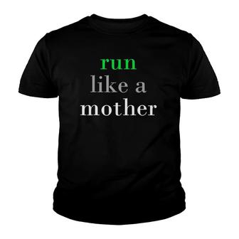 Run Like A Mother Youth T-shirt | Mazezy