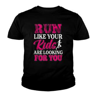 Run Like Your Kids Are Looking For You Funny Mother Runner Youth T-shirt | Mazezy