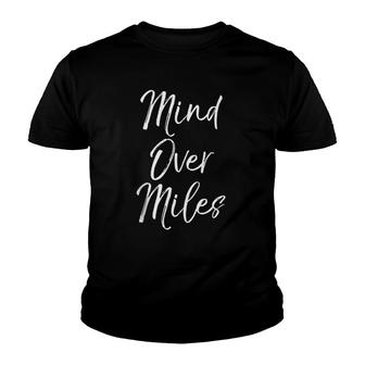Running Gift For Long Distance Runners Mind Over Miles Youth T-shirt | Mazezy