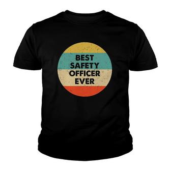Safety Officer Best Safety Officer Ever Youth T-shirt | Mazezy