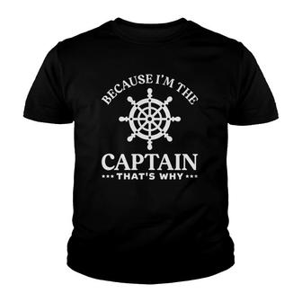 Sailing Dad Because I'm The Captain That's Why Youth T-shirt | Mazezy