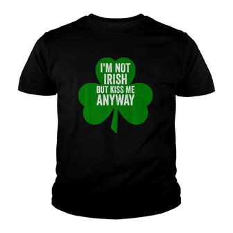 Saint Patricks Day Gift Im Not Irish But Kiss Me Anyway Youth T-shirt - Thegiftio UK