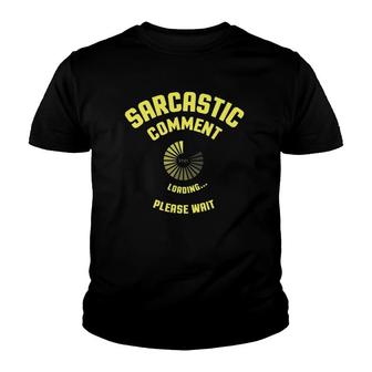 Sarcastic Comment Loading Dark Heather Youth T-shirt | Mazezy
