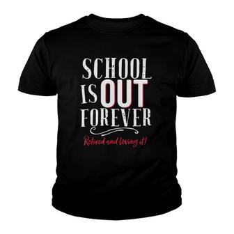 School Is Out Forever Teacher Retirement Gif Youth T-shirt - Thegiftio UK