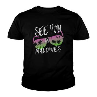 See You In Maldives Island Vacation Sunset Sunglasses Youth T-shirt | Mazezy