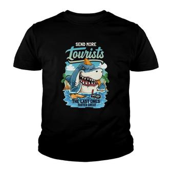Send More Tourists The Last Ones Tasted Great Shark Vacation Youth T-shirt | Mazezy