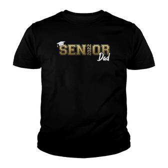 Senior Dad Class Of 2022 Graduate Proud Father Graduation Youth T-shirt | Mazezy