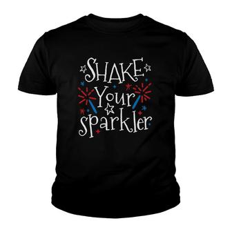 Shake Your Sparkler Funny 4Th Of July Independence Day Gift Youth T-shirt | Mazezy