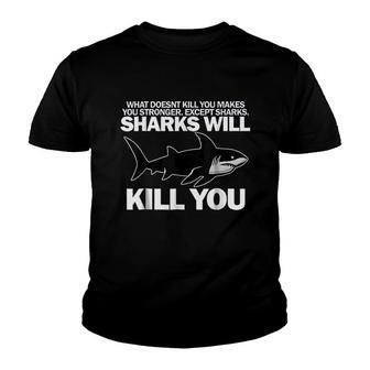 Sharks Will Kill You Funny Shark Youth T-shirt | Mazezy