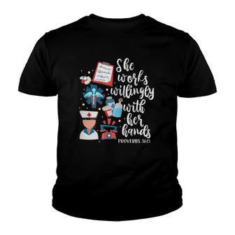 She Works Willingly With Her Hands Proverbs 3113 Nurse Youth T-shirt | Mazezy UK