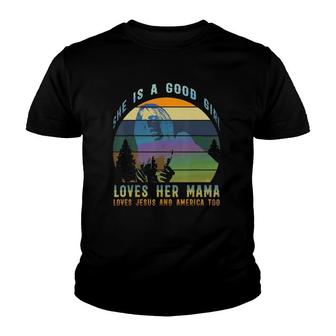 She's A Good Girl Loves Her Mama Jesus & America Too Youth T-shirt | Mazezy