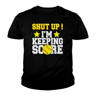 Shut Up I'm Keeping Score Funny Softball Gift Youth T-shirt | Mazezy