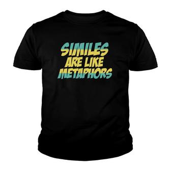 Similes Are Like Metaphors Funny English Teacher Grammar Youth T-shirt | Mazezy