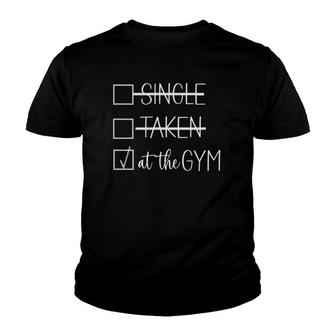 Single Taken At The Gym Funny Valentine's Day Gym Gear Men Youth T-shirt | Mazezy