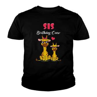 Sis Birthday Crew Sister Matching Family Bday Party Outfit Youth T-shirt | Mazezy
