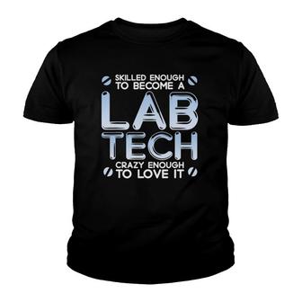 Skilled Lab Tech Funny Medical Lab Technician Youth T-shirt | Mazezy