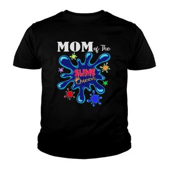 Slime Mother Matching Birthday Party Mom Of The Slime Queen Youth T-shirt | Mazezy