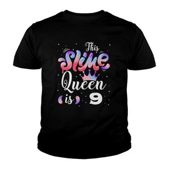 Slime Queen 9Th Birthday This Slime Queen Is 9 Years Youth T-shirt | Mazezy
