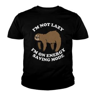 Sloth I'm Not Lazy I'm On Energy Saving Mode Sloth Youth T-shirt | Mazezy