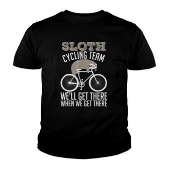 Sloth Joke - Sloth Cycling Team We'll Get There When Youth T-shirt | Mazezy