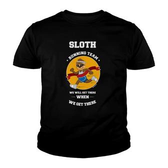 Sloth Running Team We Will Get There When We Get There Quote Youth T-shirt | Mazezy