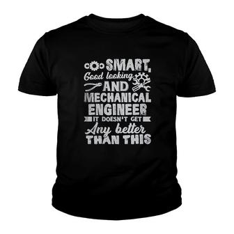 Smart Good Looking And Mechanical Engineer Youth T-shirt - Thegiftio UK