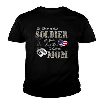 So Theres This Solder He Kinda Stole My He Calls Me Mom Robert Personalized Gift Youth T-shirt - Thegiftio UK