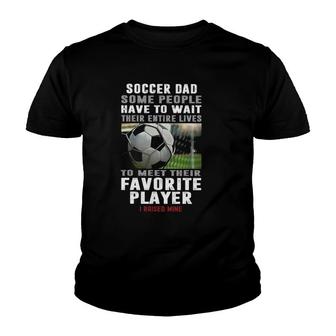 Soccer Dad Some People Have To Wait Their Entire Lives Youth T-shirt | Mazezy