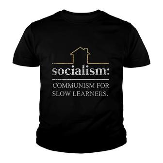 Socialism Is Communism For Slow Learners Freedom Capitalism Youth T-shirt | Mazezy