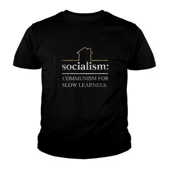 Socialism Is Communism For Slow Learners Youth T-shirt | Mazezy
