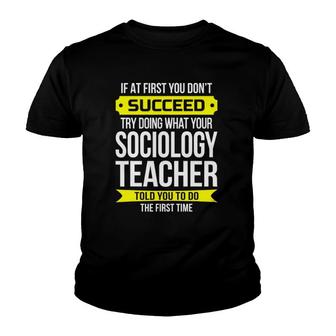 Sociology Teacher If At First You Don't Succeed Gift Youth T-shirt | Mazezy