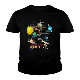 Solar System Planets Never Stop Looking Up Astronomy Youth T-shirt | Mazezy