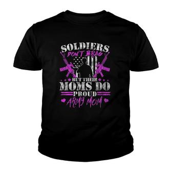 Soldiers Don't Brag Moms Do Proud Army Mom Military Mother Youth T-shirt | Mazezy