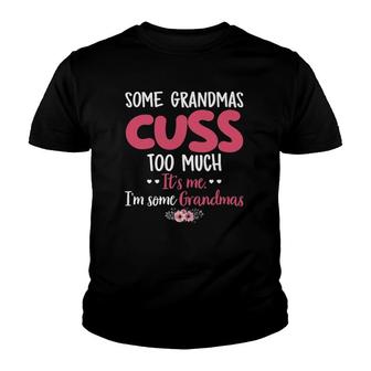 Some Grandma Cuss Too Much Mothers Day Floral Flower Family Youth T-shirt - Thegiftio UK
