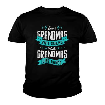 Some Grandmas Knit Socks Real Grandmas Line Dance Gifts Youth T-shirt | Mazezy