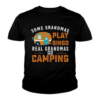 Some Grandmas Play Bingo Real Grandmas Go Camping Funny Youth T-shirt - Thegiftio UK