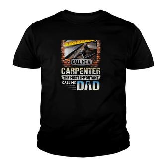 Some People Call Me A Carpenter The Most Important Call Me Dad Carpentry Tools Youth T-shirt | Mazezy UK