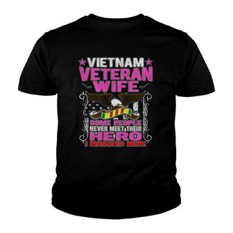 Some People Never Meet Their Hero Vietnam Veteran Wife Youth T-shirt | Mazezy