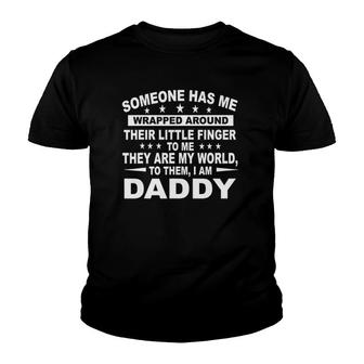 Someone Has Me Wrapped Around Their Little Finger Daddy Gift Youth T-shirt | Mazezy