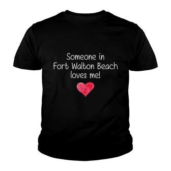 Someone In Fort Walton Beach Fl Florida Loves Me City Gift Youth T-shirt | Mazezy