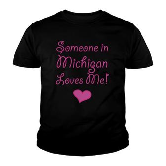 Someone In Michigan Loves Me Adorable Gift Youth T-shirt | Mazezy