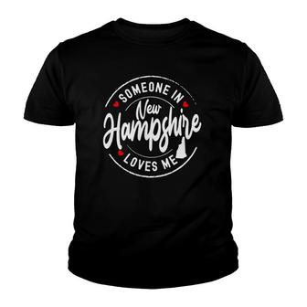 Someone In New Hampshire Loves Me Youth T-shirt | Mazezy