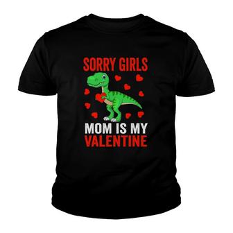 Sorry Girls Mom Is My Valentine Toddler Boy Valentine's Day Youth T-shirt | Mazezy