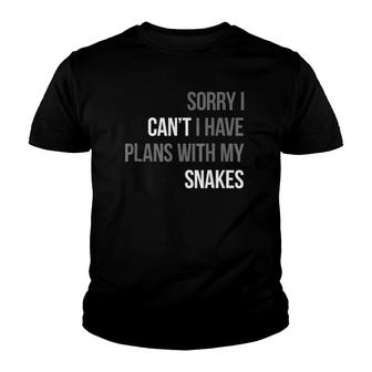 Sorry I Can't I Have Plans With My Snakes Reptile Gift Youth T-shirt | Mazezy