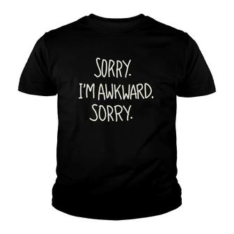 Sorry I'm Awkward Sorry Antisocial Funny Funny Saying Youth T-shirt | Mazezy