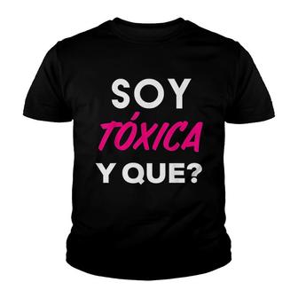 Soy Toxica Y Que Youth T-shirt | Mazezy
