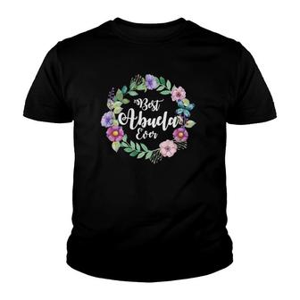 Spanish Grandmother Appreciation Best Abuela Ever Grandma Youth T-shirt | Mazezy